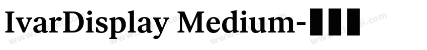 IvarDisplay Medium字体转换 IvarDisplay Medium字体转换